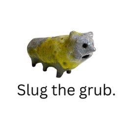 Slug the Grub - Alistair Fowler - Clayfire Gallery